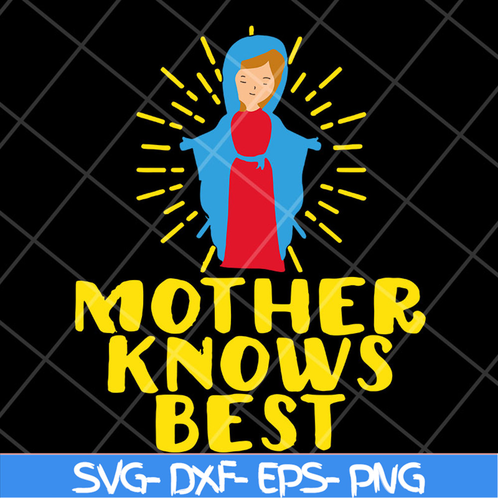 MTD22042130-Mother knows best svg, Mother's day svg, eps, png, dxf digital file MTD22042130.jpg