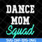 MTD23042112-Dance mom svg, Mother's day svg, eps, png, dxf digital file MTD23042112.jpg