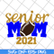 MTD23042115-Senior mom 2021 svg, Mother's day svg, eps, png, dxf digital file MTD23042115.jpg