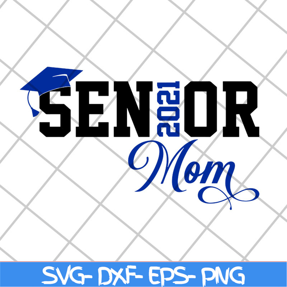 MTD23042117-Senior 2021 Mom svg, Mother's day svg, eps, png, dxf digital file MTD23042117.jpg