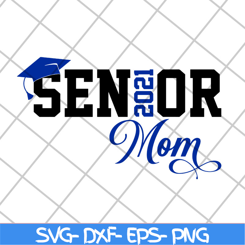 MTD23042117-Senior 2021 Mom svg, Mother's day svg, eps, png, dxf digital file MTD23042117.jpg