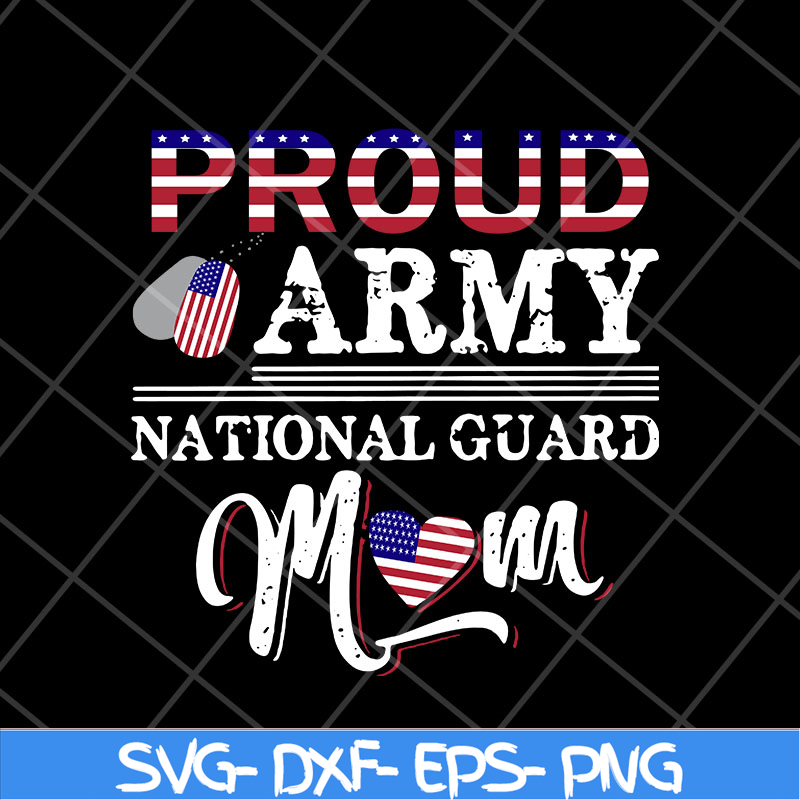 MTD23042139-Proud Army National Guard Mom svg, Mother's day svg, eps, png, dxf digital file MTD23042139.jpg