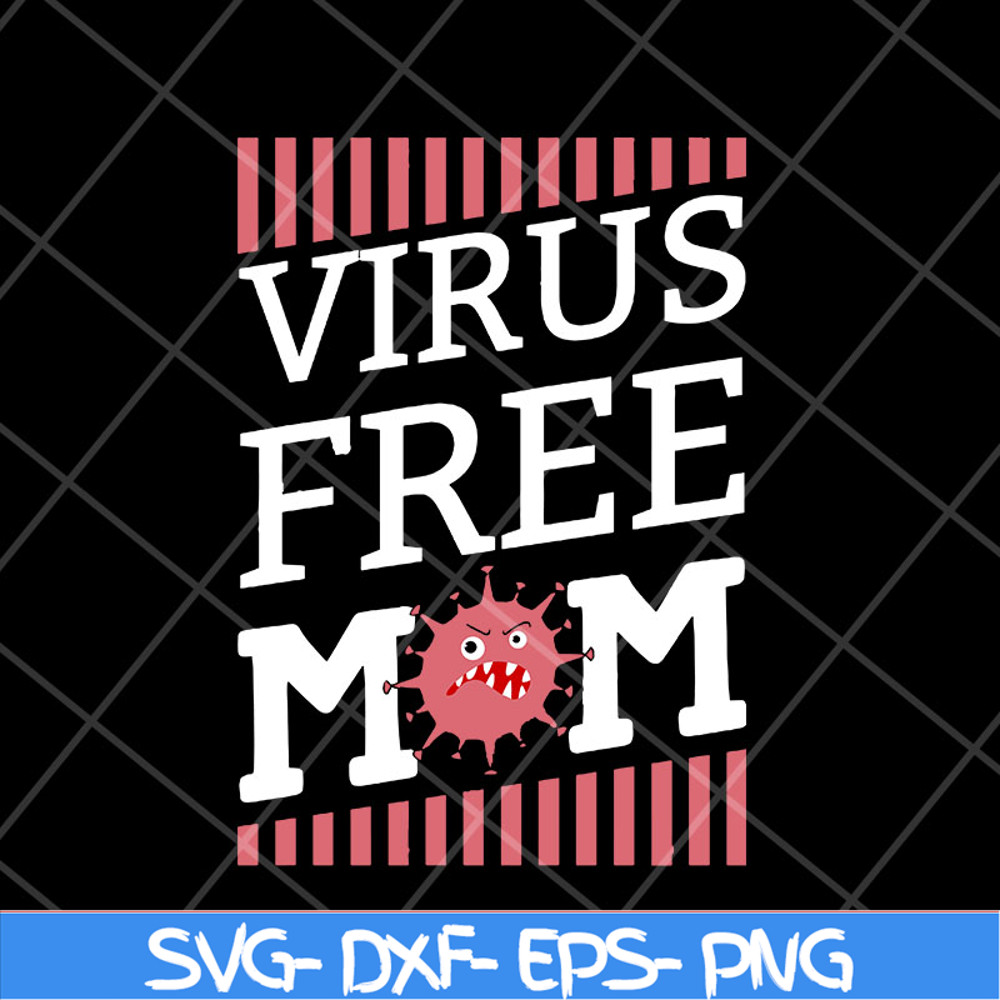 MTD23042143-Virus free mom mother's day svg, Mother's day svg, eps, png, dxf digital file MTD23042143.jpg