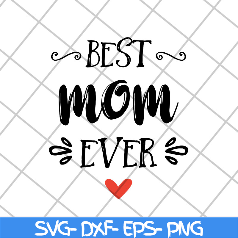 MTD26042103-Best mom ever, Mother's day svg, eps, png, dxf digital file MTD26042103.jpg