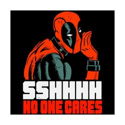 marvel deadpool sshhhh no one cares svg,deadpool , deadpool svg , superhero svg , hero svg , villan svg , marvel svg , d