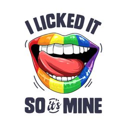 i licked it so it's mine svg,i licked it so it's mine lgbt svg,pride awareness tshirt,sexy color lip svg,lgbt gay pride