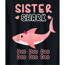 sister of the baby shark svg, family svg, sister shark svg, sister of baby shark, baby shark svg, sis shark svg, sister