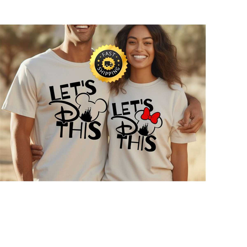 Disney Family Shirt, Disney Let's do this shirt, Disney Matching Tees, Disney World Trip Shirt, Disney World Shirt, Disn.jpg