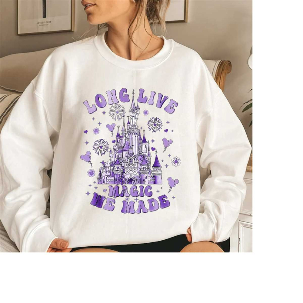 Disney Long Live All The Magic We Made Castle Sweatshirt, The 1971 Castle Shirt, Disney Magic Kingdom, Disney Castle Shi.jpg
