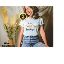 good day to read shirt, bookworm shirt, book lover shirt, good day to read gift, for teacher gift,teacher appreciation t