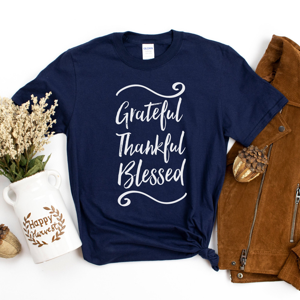 Grateful Thankful Blessed shirt, Thanksgiving shirt, Thankful shirt, Fall T shirt, Gift for her.jpg