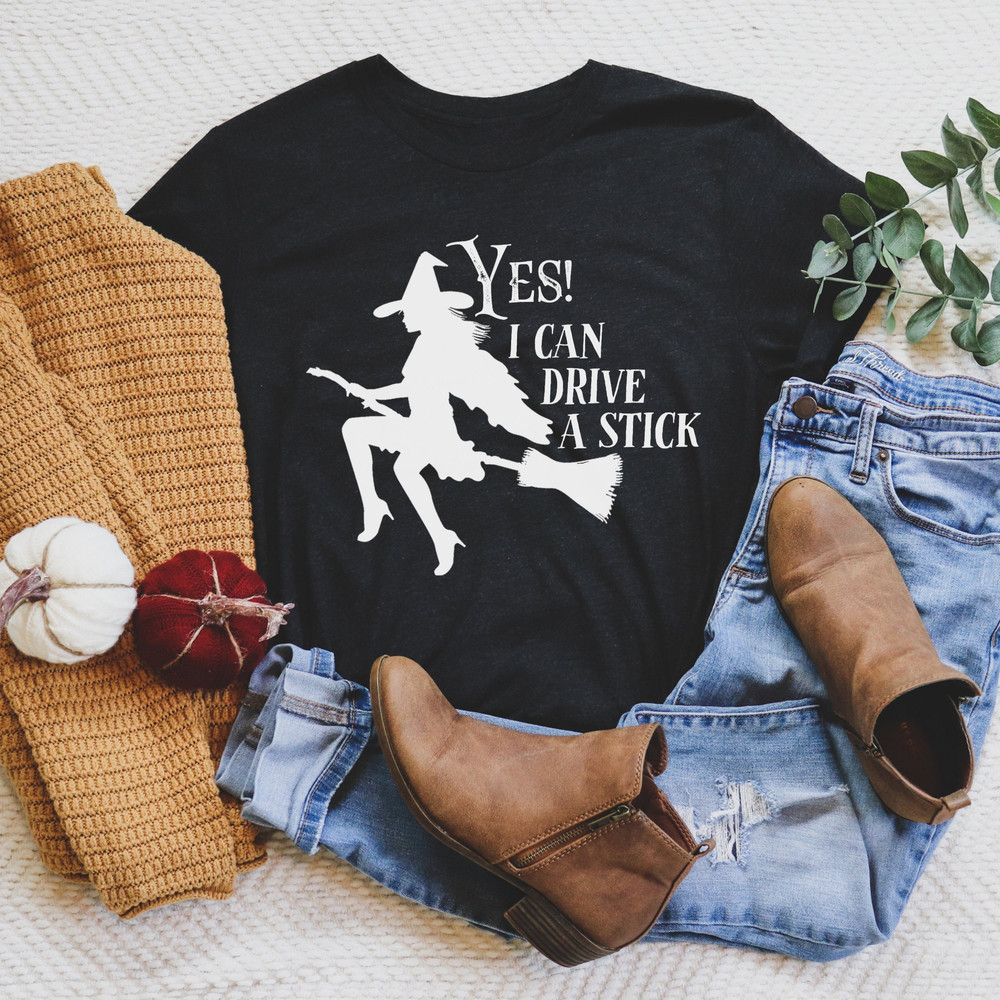 I Can Drive a Stick Shirt, Witch Shirt, Halloween Shirt, Halloween Gift, Broom Shirt, Goth Shirt, Bella Canvas Shirt, Gift for Her.jpg