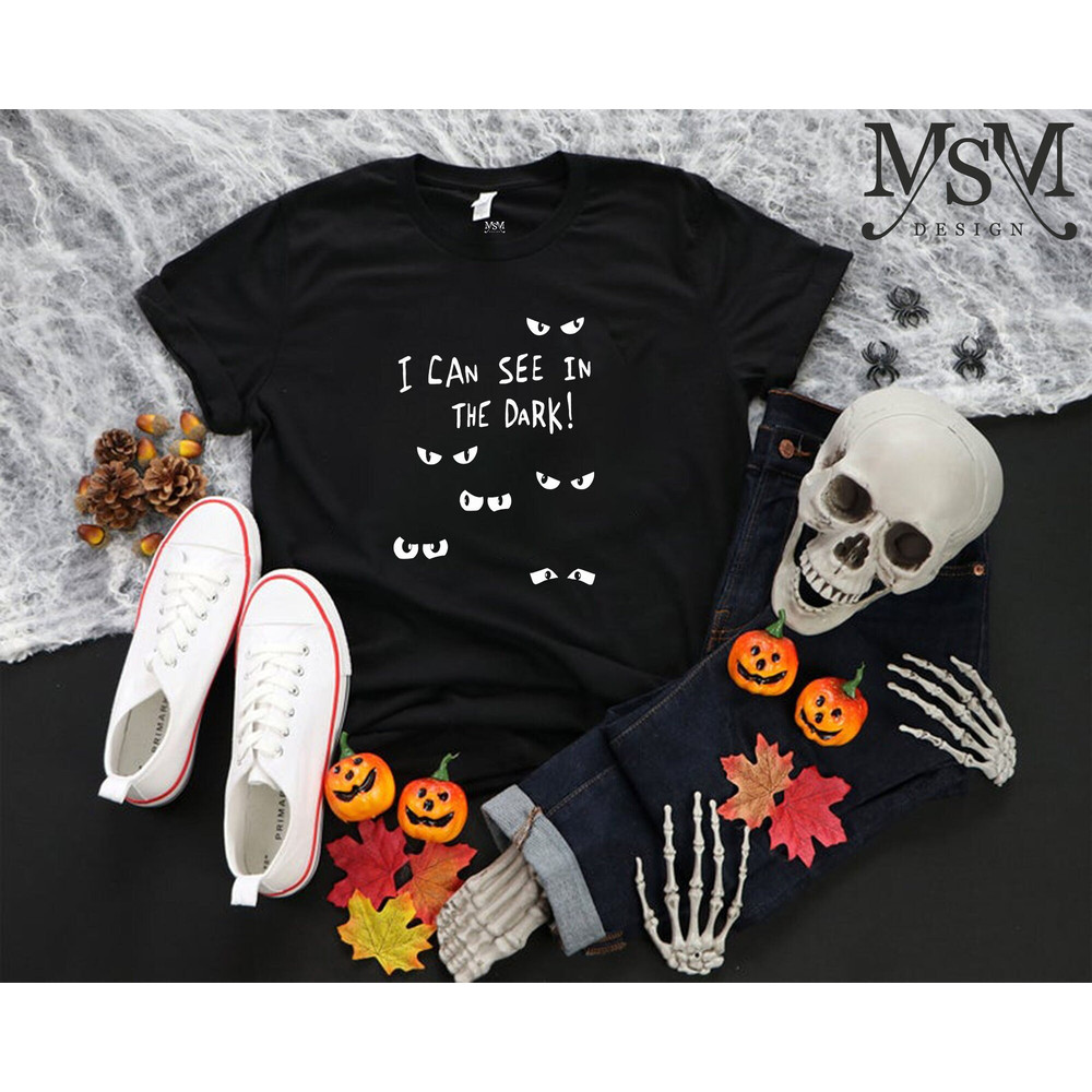 I Can See In The Dark Shirt, Halloween Shirt, Scary Halloween Shirt, Dracula Halloween Shirt, Halloween Kids Tshirt, Trick or Treat Shirt.jpg