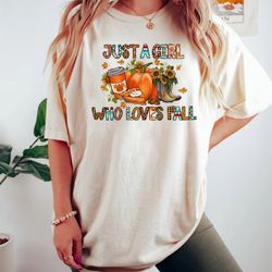 just a girl who loves fall shirt, womens fall long sleeve, cute fall shirts for women, fall lover's shirt, pumpkins shir