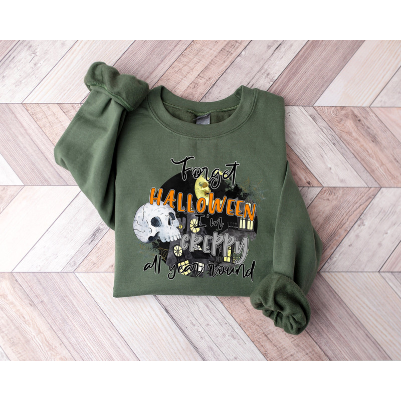 Forget Halloween I'm Creepy All Year Round Shirt, Halloween Witch Shirt, Funny Halloween Shirt, Halloween Vibes Shirt, Halloween Gift.jpg