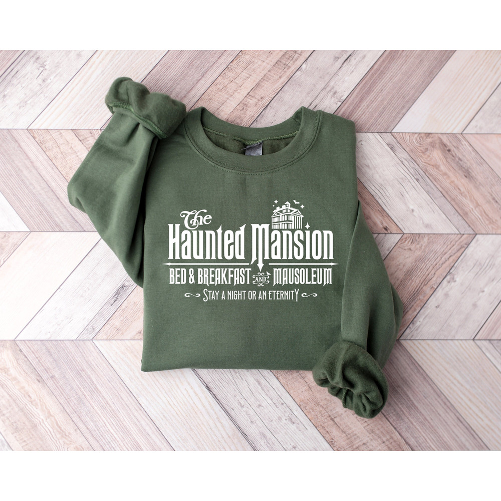 The Haunted Mansion Shirt, Bed And Breakfast Shirt, Halloween Sweatshirt, Stay A Night Or An Eternity Sweatshirt, Halloween Gift.jpg