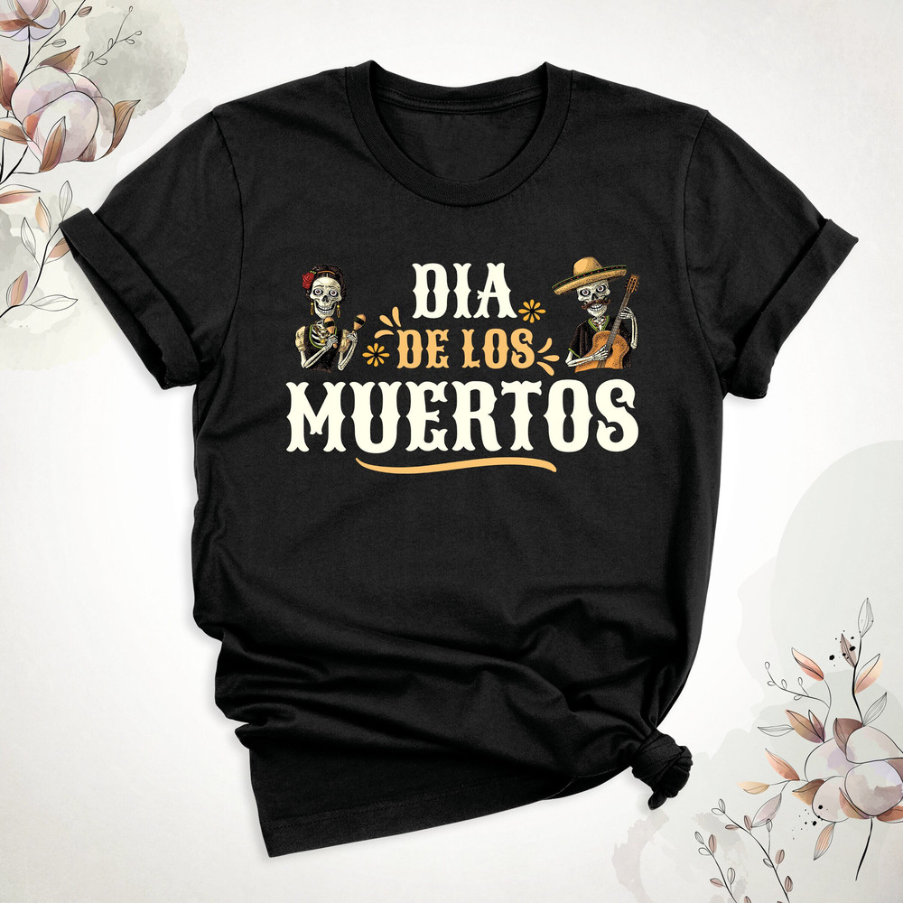 Dia De Los Muertos Shirt, Day of the Dead Shirt, Mexico Holiday Shirt, Halloween Shirt, Mexican Skeleton Shirt, Halloween Party Shirt.jpg