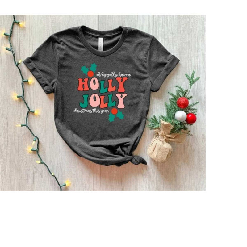 Have A Holly Jolly Christmas Shirt,Christmas Shirt,It is the Most Wonderful Time Of The Year,Matching Family Shirt,Famil.jpg
