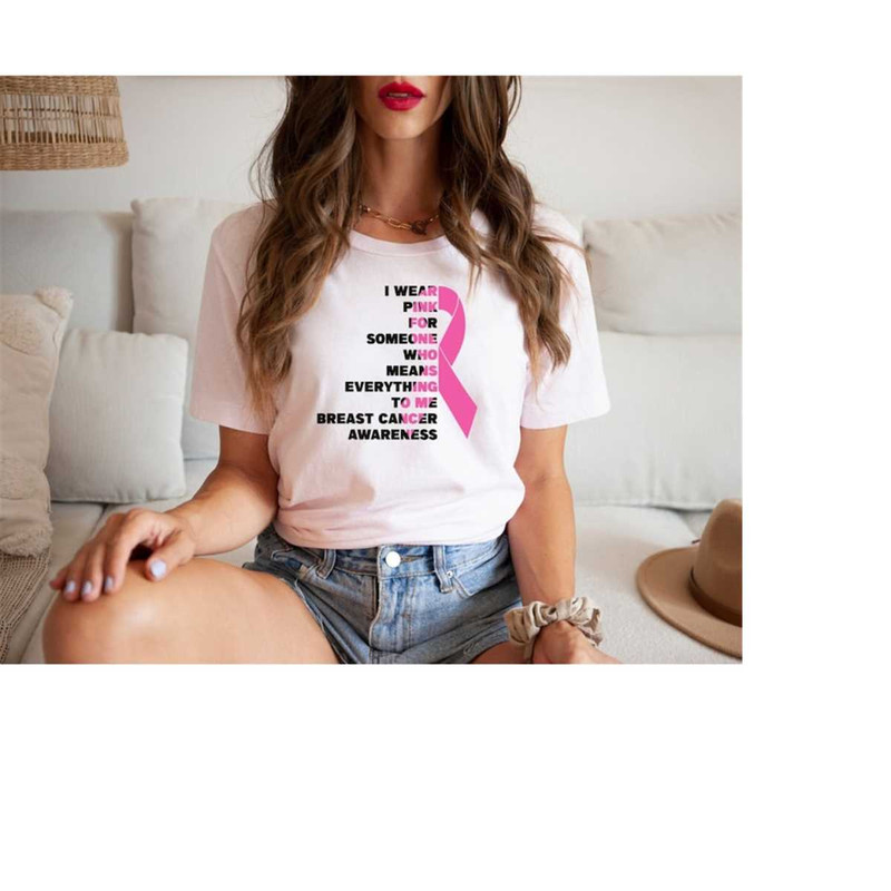 I Wear Pink For Someone Who Means The World To Me , Breast Cancer Awareness - Pink Ribbon - Cancer Survivor - Gift For H.jpg