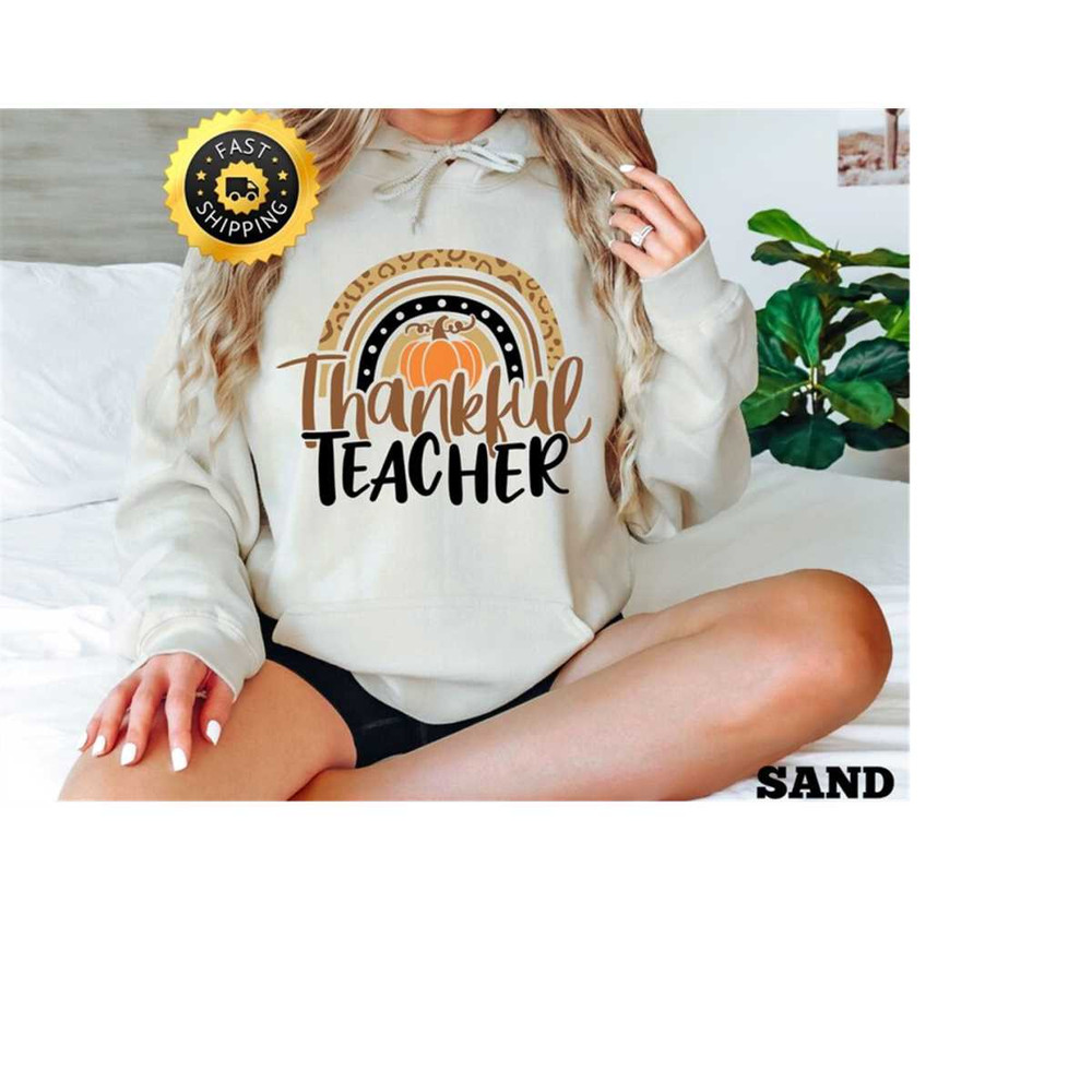 Rainbow Thankful Teacher Sweatshirt, Thanksgiving Teacher Gift, Thankful Pumpkin Vacation Hoodie, Family Thankful Shirt, 1.jpg