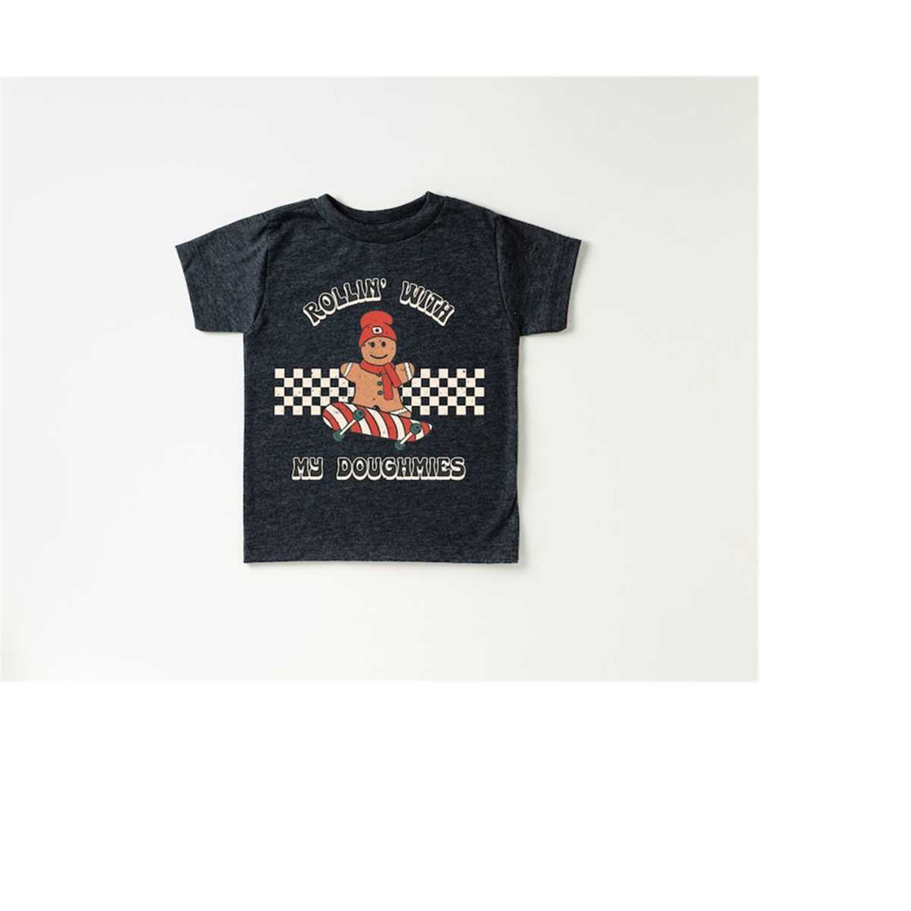 Rollin With My Doughmies Toddler Christmas Season Shirt, Cute Holiday Girls Shirt, Toddler Youth Santa Tee, Retro Boho C 1.jpg