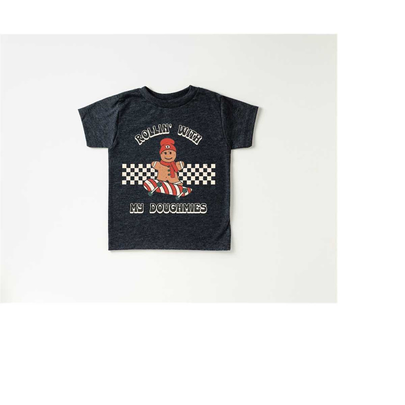 Rollin With My Doughmies Toddler Christmas Season Shirt, Cute Holiday Girls Shirt, Toddler Youth Santa Tee, Retro Boho C 1.jpg