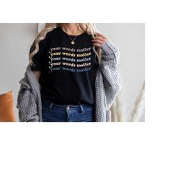 speech therapy shirt, your words matter, slp shirt, speech language pathologist gift, slp gifts, speech pathology, slpa,