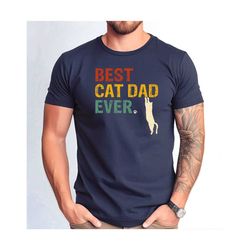 best cat dad ever tshirt, best cat dad tee, cat owner men shirt, cute cat dad tee, fathers day cat dad gift tshirt.jpg