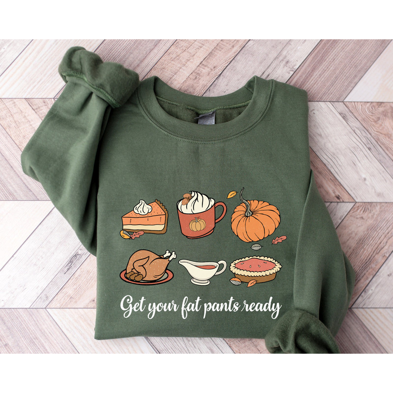 Get Your Fat Pants Ready, Pumpkin Pie, Funny Thanksgiving Sweater, Thanksgiving Sweatshirt, Funny Fall Shirt, Turkey Sweatshirt, Mom Gift.jpg