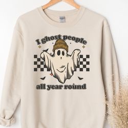 i ghost people all year around sweatshirt, halloween sweatshirt, halloween party shirt, halloween costumes, spooky vibes