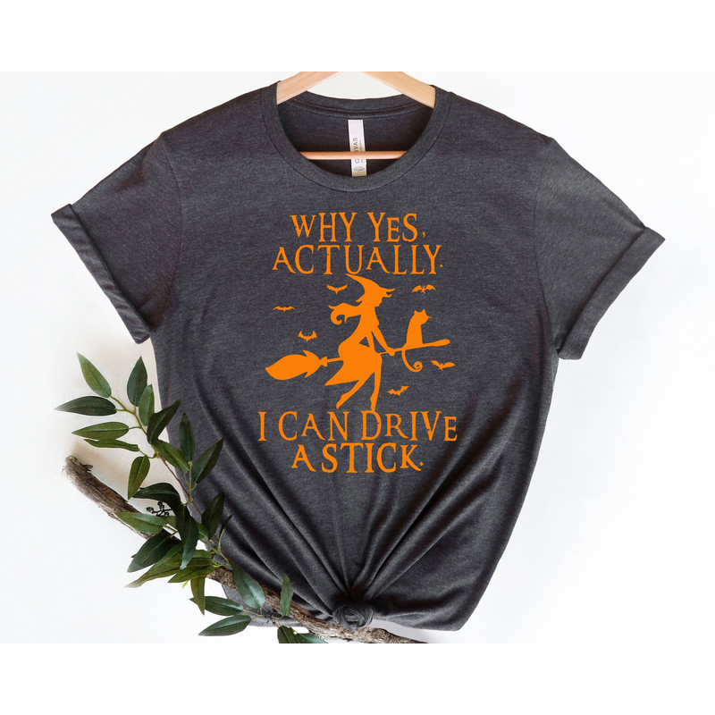 Yes I Can Drive A Stick Shirt, Funny Halloween Shirt, Halloween gift Tee, Halloween Shirt, Witch shirt, Halloween Women T Shirt.jpg