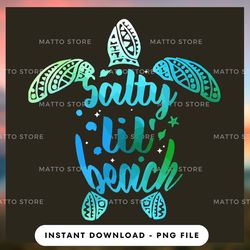 digital png file - funny turtle salty lil beach - matto store