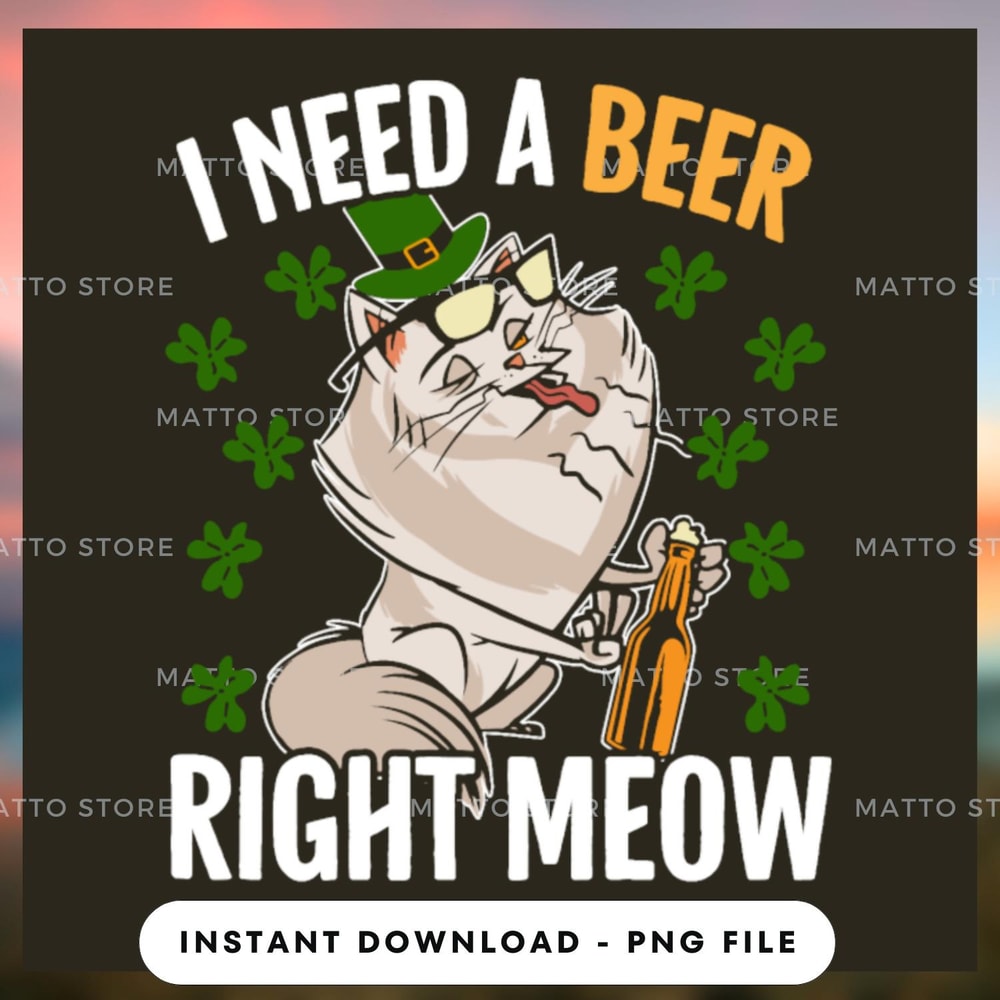 I need beer right meow saint patrick's day.jpg