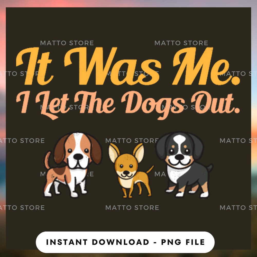 It was me i let the dog out.jpg