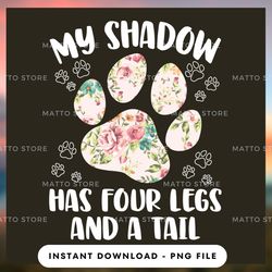 digital png file - my-shadow-has-four-legs - matto store