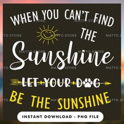 digital png file - when you can't find the sunshine - matto store