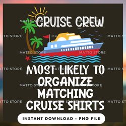 outdoor lover png design - cruise crew most likely to organize matching cruise shirts - cruise gifts  - instant download