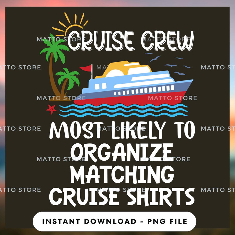 Cruise Crew Most Likely To Organize Matching Cruise Shirts - Cruise Gifts_2.jpg