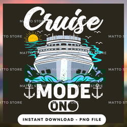 outdoor lover png design - cruise mode on - cruise gifts - instant download