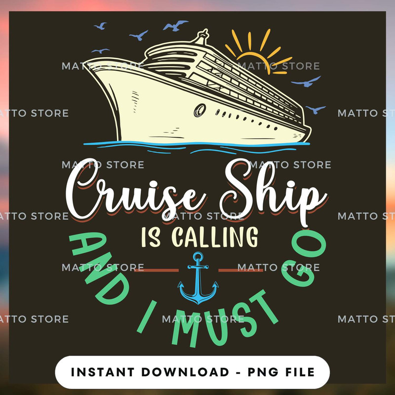 Cruise Ship Is Calling And I Must Go - Love Cruise.jpg
