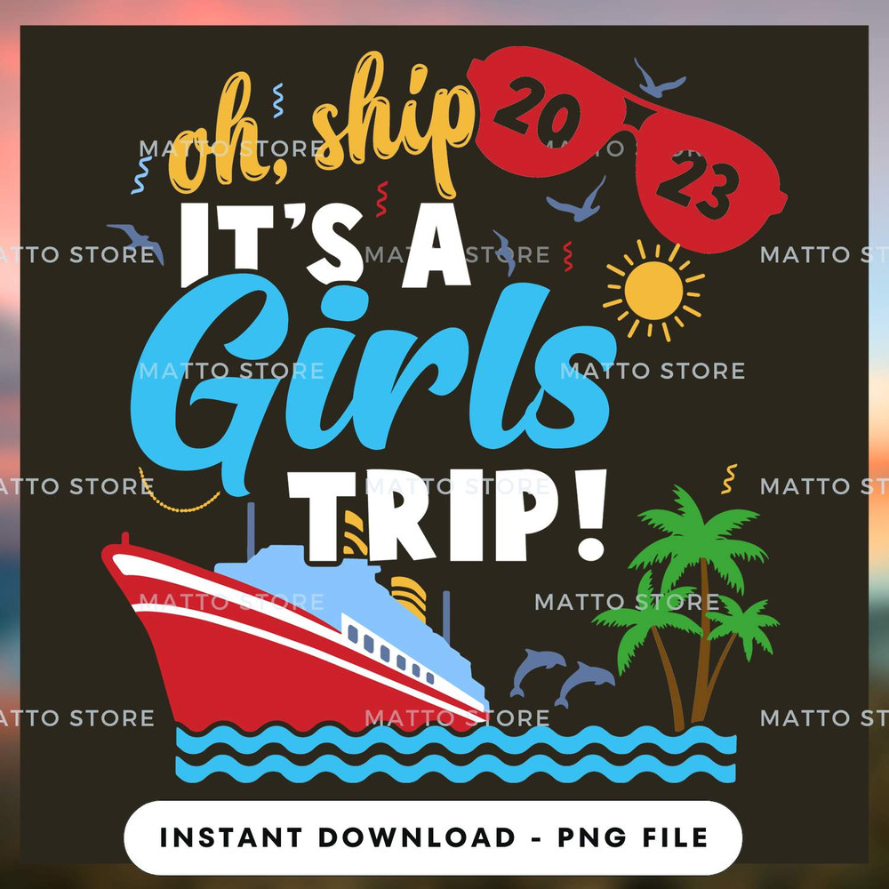 Oh Ship - It's A Girls Trip - Cruise Gifts.jpg