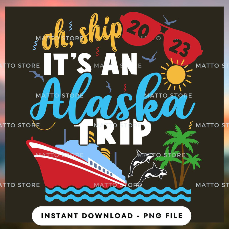 Oh Ship - It's An Alaska Trip - Love Cruise.jpg