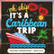 Oh Ship! It's A Caribbean Trip - Cruise Gifts.jpg