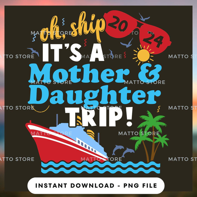 Oh Ship! It's A Mother And Daughter Trip - Cruise Gifts.jpg