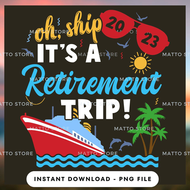 Oh Ship! It's A Retirement Trip - Cruise Gifts.jpg