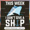 This Week I Don't Give A Ship - Cruise Gifts.jpg