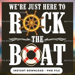 outdoor lover png design - we're just here to rock the boat - love cruise - instant download