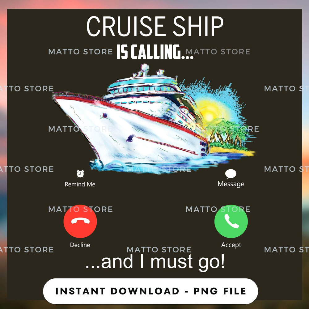 Cruise Ship Is Calling And I Must Go - Cruise Gifts_1.jpg