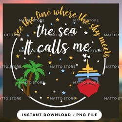 outdoor lover png design - the sea it calls me - cruise gifts - instant download