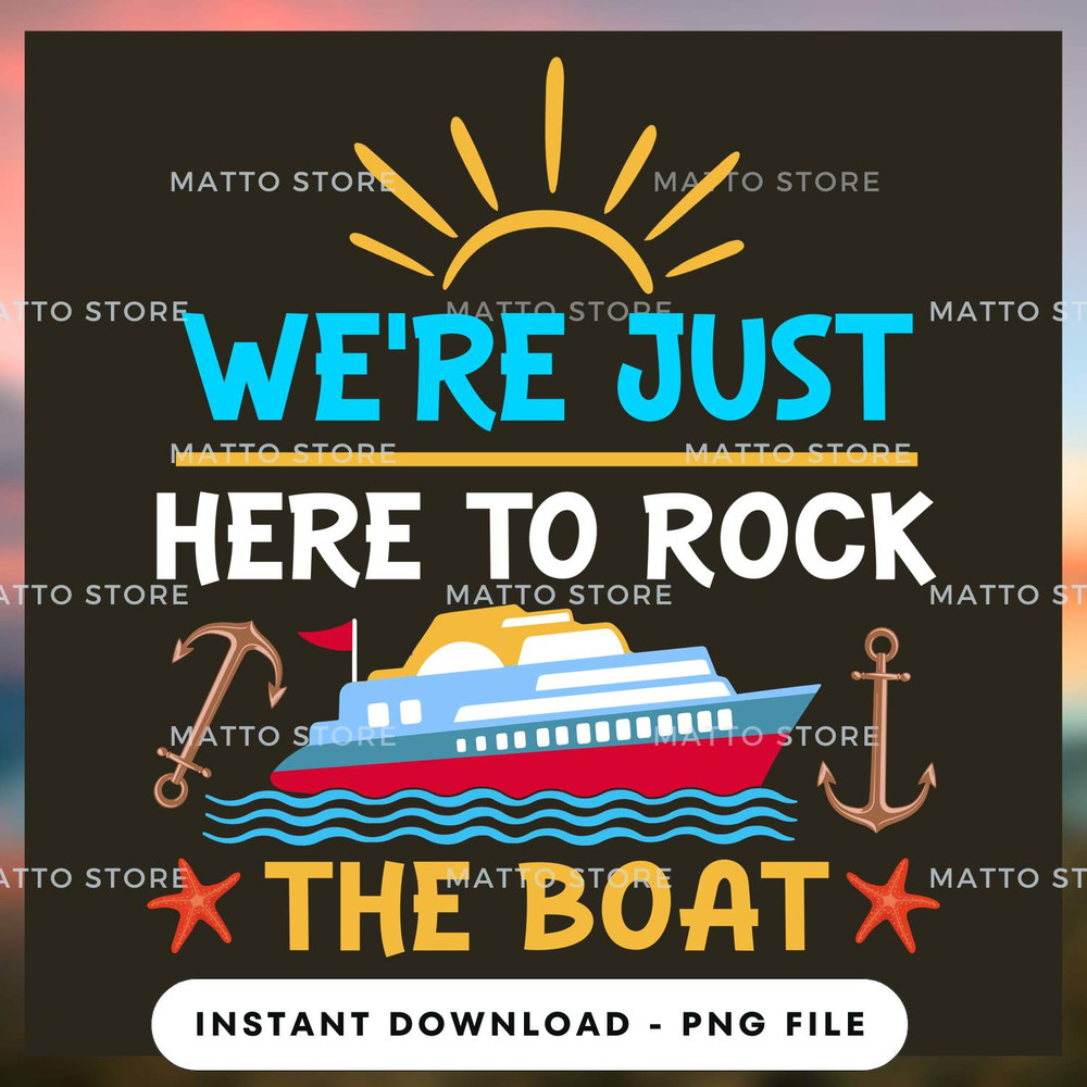 We're Just Here To Rock The Boat - Cruise Gifts.jpg
